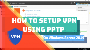 How to Setup VPN using PPTP on Windows Server 2019