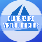 How To Automate Cloning Azure Virtual machine