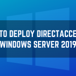 How to deploy DirectAccess in Windows Server 2019